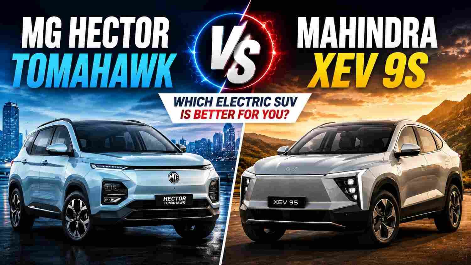 MG Hector Tomahawk vs Mahindra XEV 9S: Which electric SUV is right for you?